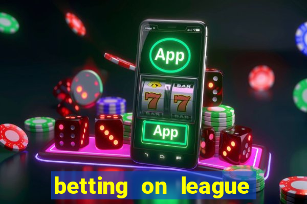 betting on league of legends