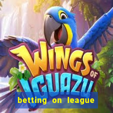 betting on league of legends