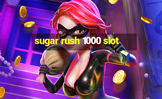 sugar rush 1000 slot