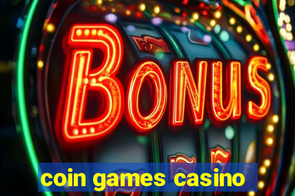 coin games casino