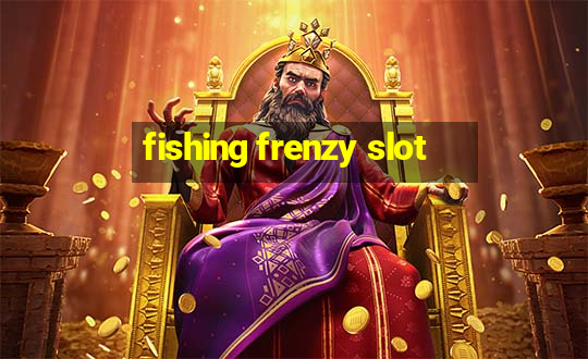 fishing frenzy slot