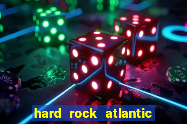 hard rock atlantic city casino