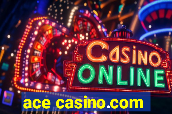 ace casino.com