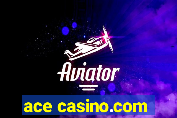 ace casino.com