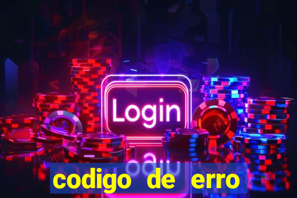 codigo de erro s105 bet365