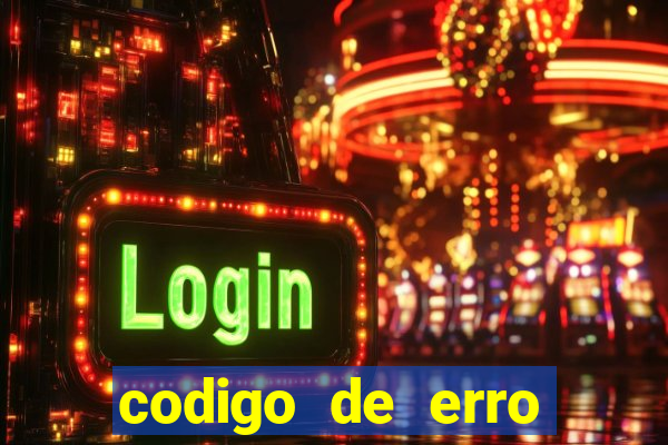 codigo de erro s105 bet365