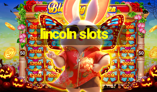 lincoln slots