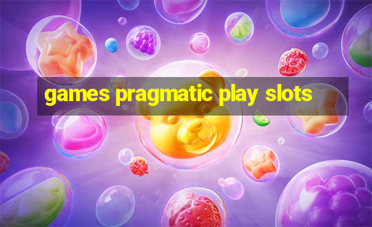 games pragmatic play slots