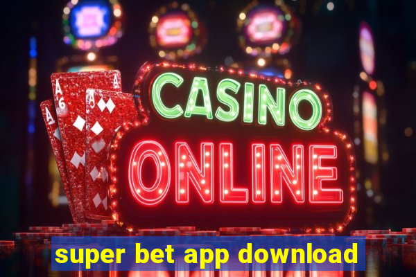 super bet app download