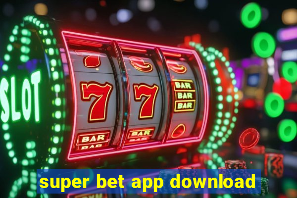 super bet app download