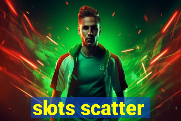 slots scatter