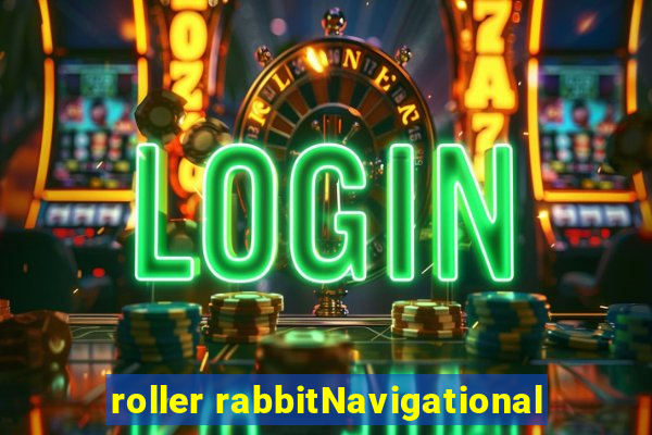 roller rabbitNavigational