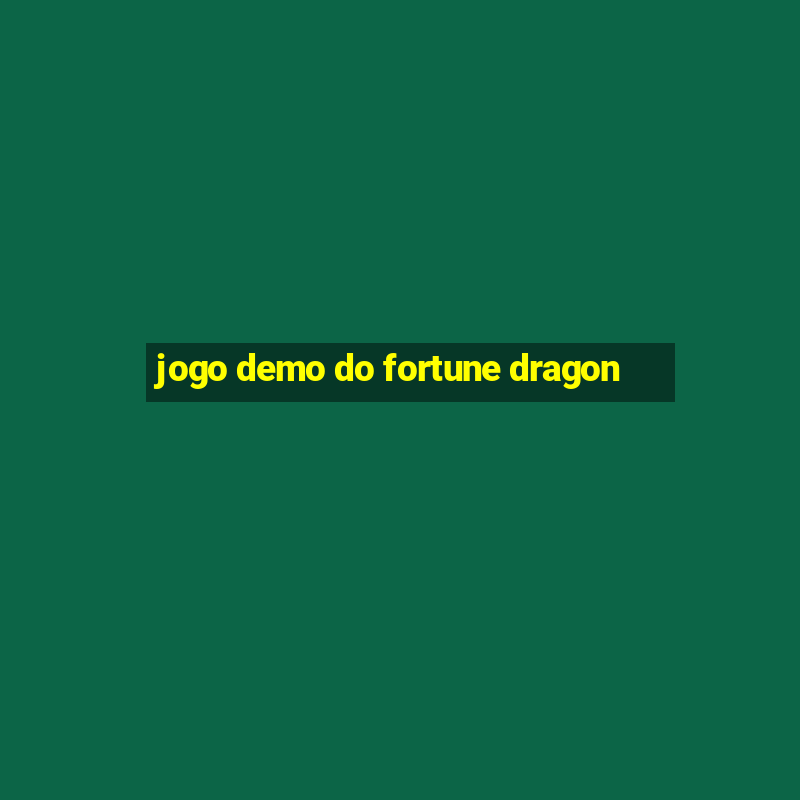 jogo demo do fortune dragon