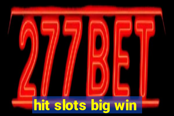 hit slots big win