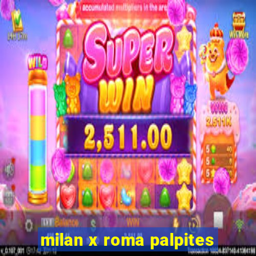 milan x roma palpites