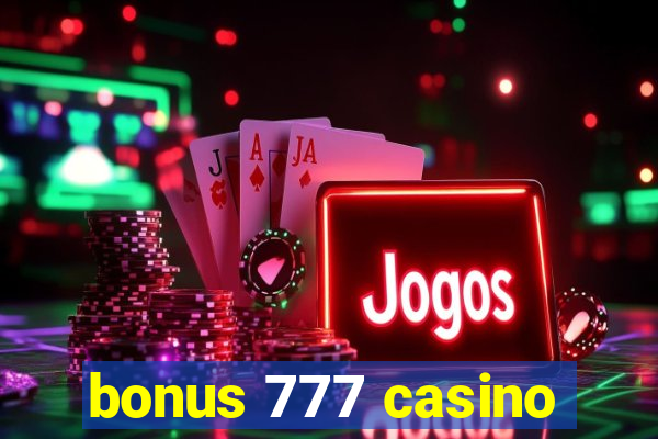 bonus 777 casino