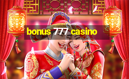 bonus 777 casino