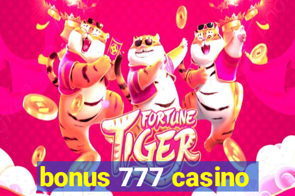 bonus 777 casino