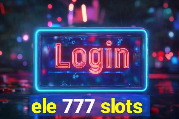 ele 777 slots