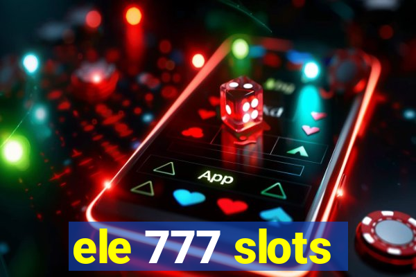 ele 777 slots