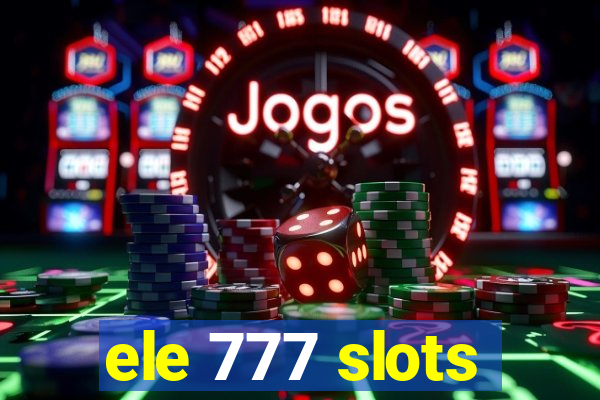 ele 777 slots