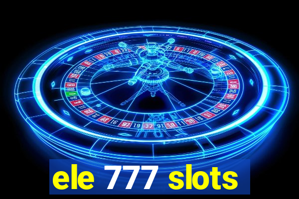 ele 777 slots