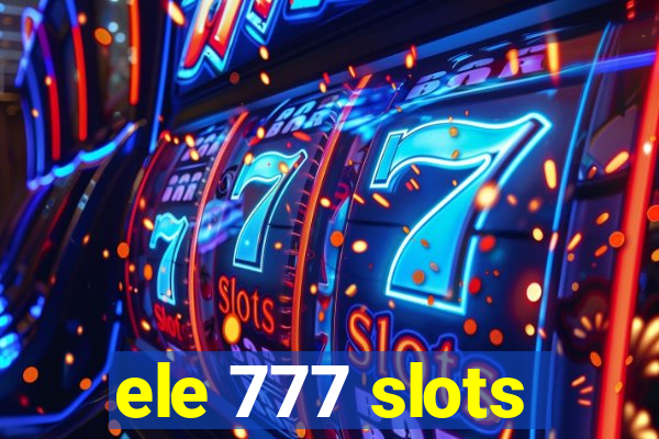 ele 777 slots