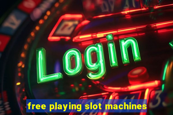 free playing slot machines