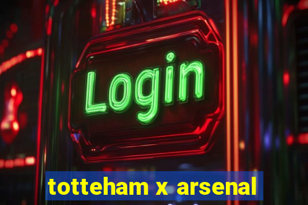 totteham x arsenal