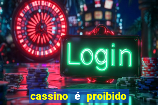 cassino é proibido no brasil