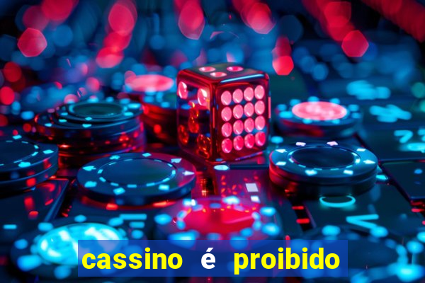 cassino é proibido no brasil