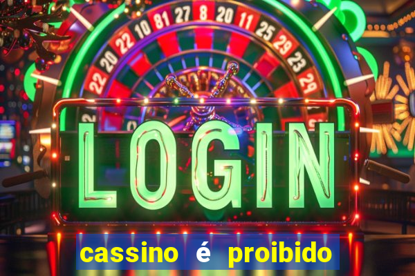 cassino é proibido no brasil