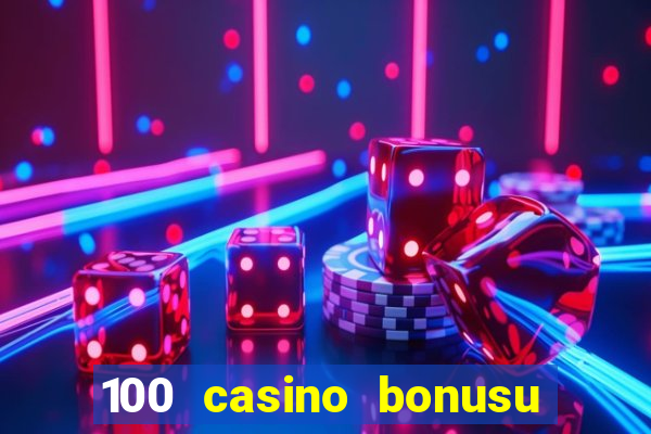 100 casino bonusu veren siteler