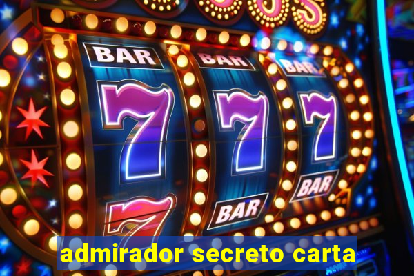 admirador secreto carta