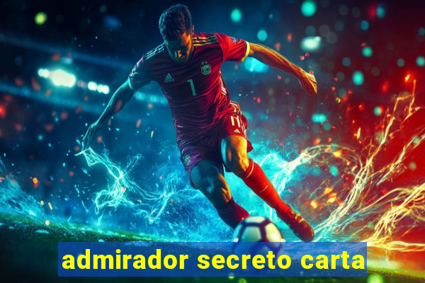 admirador secreto carta