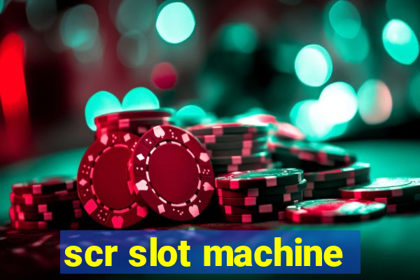 scr slot machine