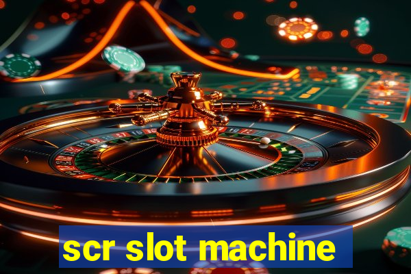 scr slot machine