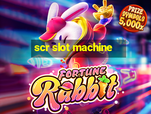 scr slot machine