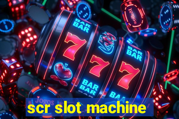 scr slot machine