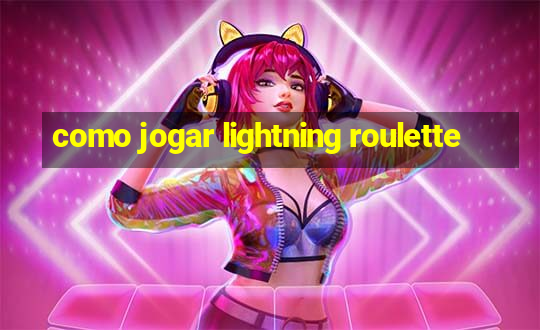 como jogar lightning roulette