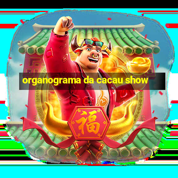 organograma da cacau show