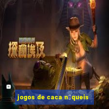 jogos de caca n铆queis