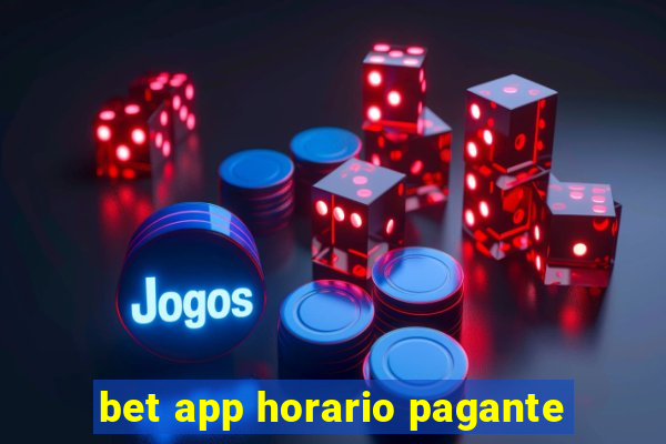 bet app horario pagante