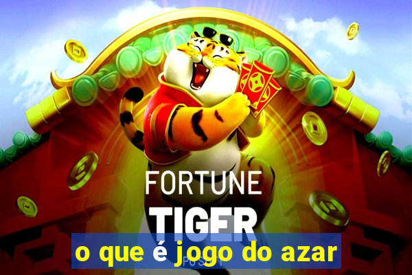 o que é jogo do azar