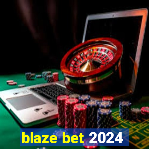 blaze bet 2024