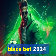 blaze bet 2024