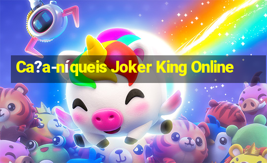 Ca?a-níqueis Joker King Online