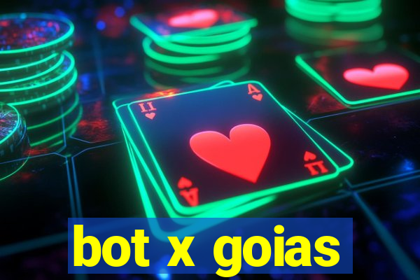 bot x goias