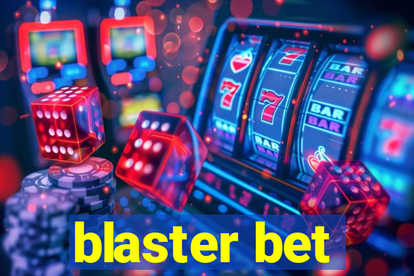 blaster bet