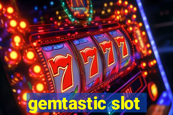 gemtastic slot